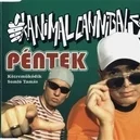 Péntek - Animal Cannibals / Somló Tamás