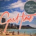  - Owl City / Carly Rae Japsen-Good Time