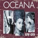 Cry Cry - Oceana