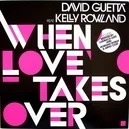  - David Guetta / Kelly Rowland-When Love Takes Over