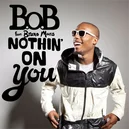Nothin On You - Bob / Bruno Mars