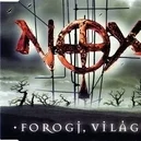 Forogj világ - Nox
