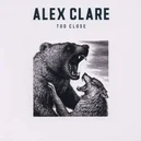 Too Close - Alex Clare