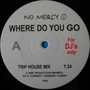 Where Do You Go - No Mercy