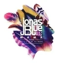  - Jonas Blue / William Singe-Mama