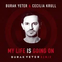My Life Is Going On - Burak Yeter / Cecilia Krull