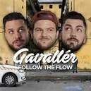 Gavallér - Follow The Flow