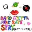 Stay (Don't Go Away) - David Guetta / Raye