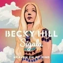 Heaven On My Mind - Becky Hill / Sigala