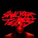 Save Your Tears - The Weeknd