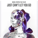  - Nigel Stately / T.O.M-Just Can't Let You Go