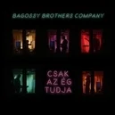 Csak az ég tudja - Bagossy Brothers Company