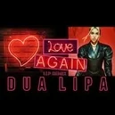 Love Again - Dua Lipa