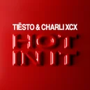 Hot In It - Tiesto / Charli XCX