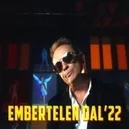 Embertelen dal '22 - Geszti Péter / Lotfi Begi