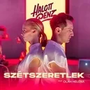 Szétszeretlek - Halott Pénz / Oláh Heléna