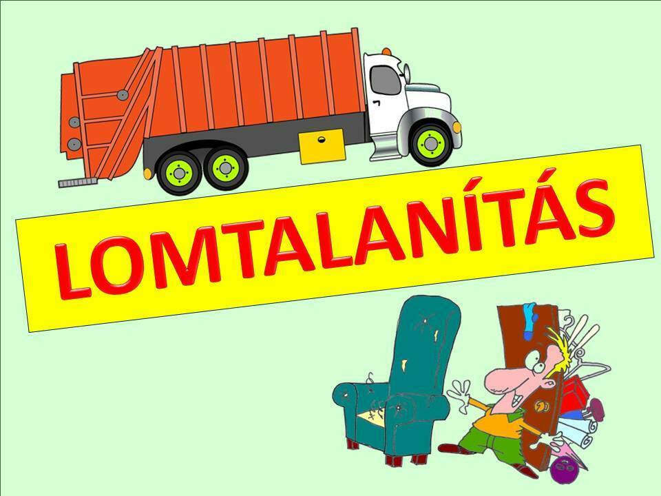 Már érdemes egyeztetni a lomtalanítás idopontját