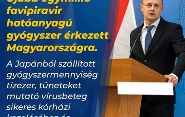 Újabb egymillió favipiravir hatóanyagú gyógyszer érkezett