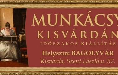 Meghosszabbították a Munkácsy kiállítást Kisvárdán!