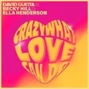 Crazy What Love Can Do - David Guetta / Becky Hill / Ella Henderson